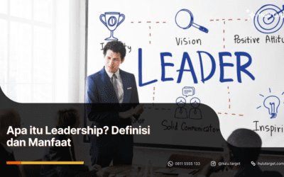 Apa itu Leadership? Definisi dan Manfaat