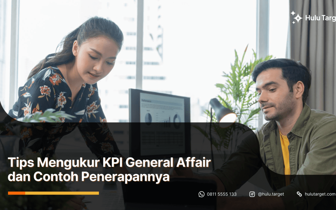Tips Mengukur KPI General Affair dan Contoh Penerapannya