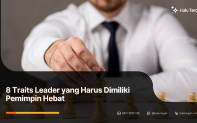 8 Traits Leader yang Harus Dimiliki Pemimpin Hebat