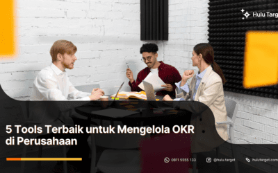 5 Tools Terbaik untuk Mengelola OKR di Perusahaan