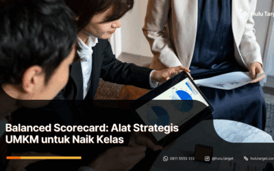Balanced Scorecard: Alat Strategis UMKM untuk Naik Kelas