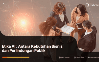 Etika AI : Antara Kebutuhan Bisnis dan Perlindungan Publik