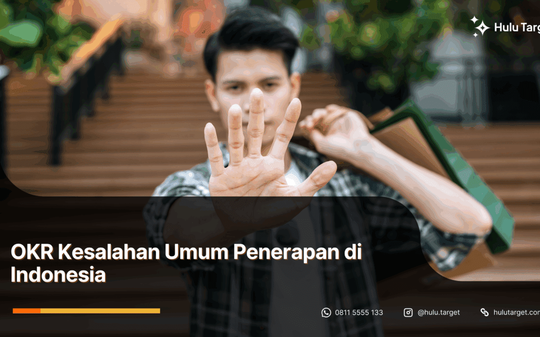 OKR Kesalahan Umum Penerapan di Indonesia dan Cara Menghindarinya