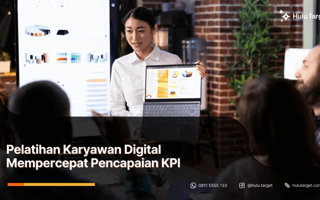 Pelatihan Karyawan Digital Mempercepat Pencapaian KPI