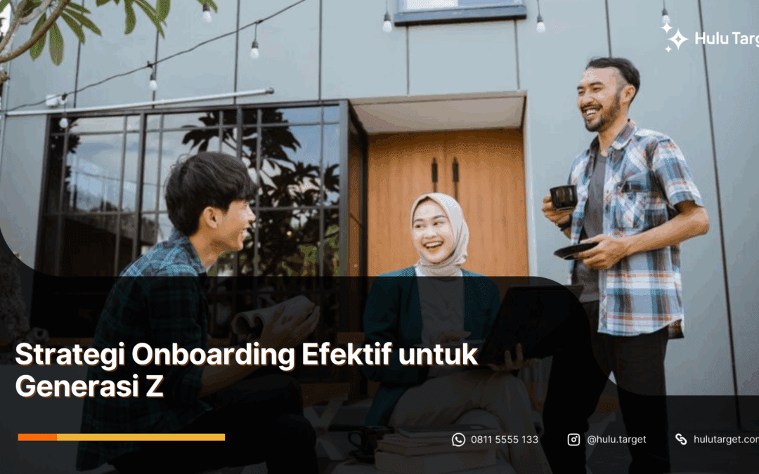 Strategi Onboarding Efektif untuk Generasi Z